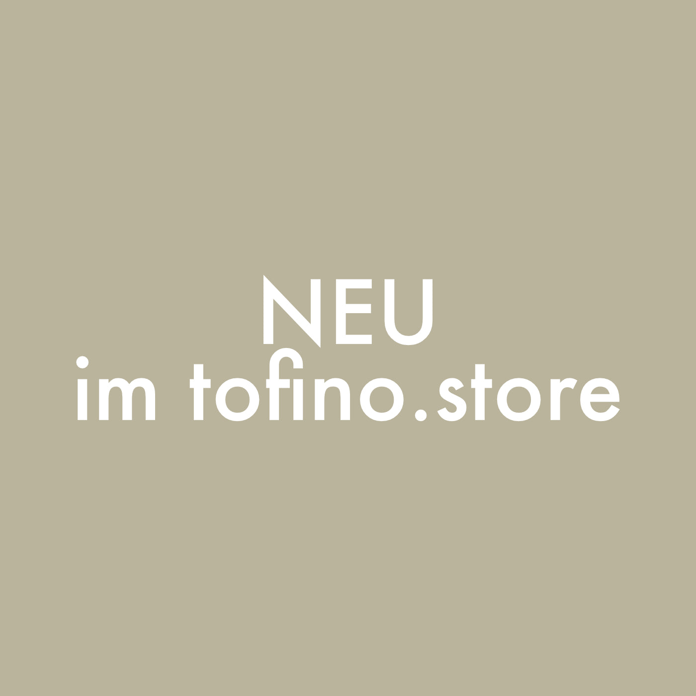 NEU im tofino.store